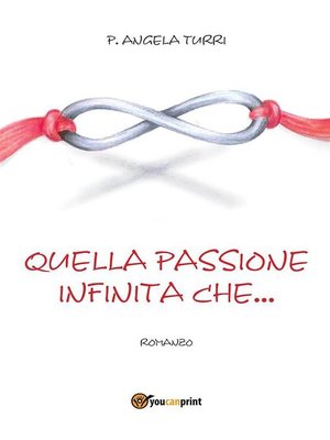 cover image of Quella passione infinita che...